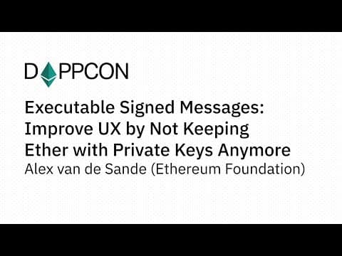 Executable Signed Messages: Improve UX by ... - Alex van de Sande (ETH Foundation)