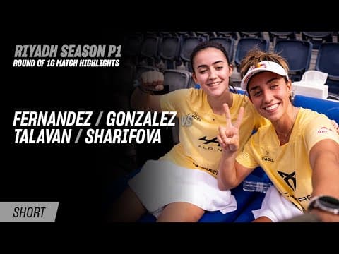 Riyadh Season Premier Padel P1 Fernandez / Gonzalez vs. Talavan / Sharifova (R16 Highli…