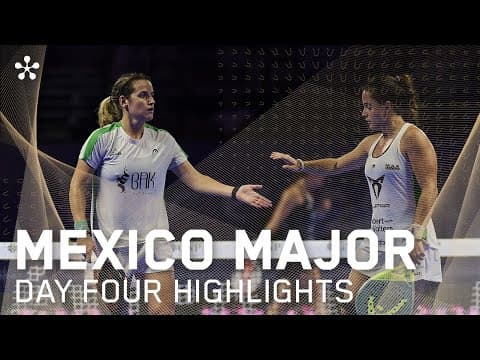 GNP Mexico Premier Padel Major: Highlights day 4 (women)