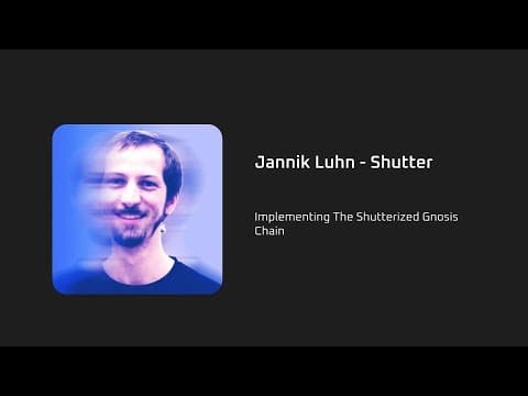 Implementing The Shutterized Gnosis Chain - Jannik Luhn