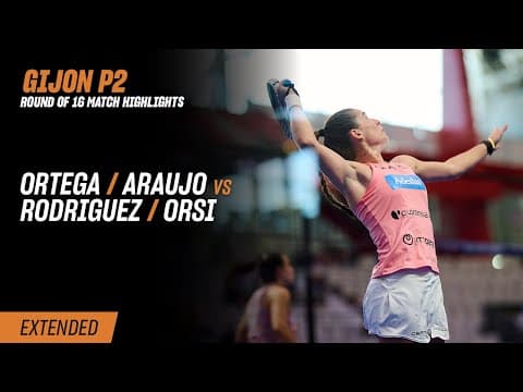 Gijon Premier Padel P2 Ortega / Araujo vs. Rodriguez / Orsi (R16 Highlight)