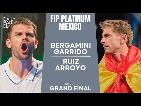 FINAL IN MEXICO | Bergamini/Garrido VS Ruiz/Arroyo | Platinum Mexico | Highlights