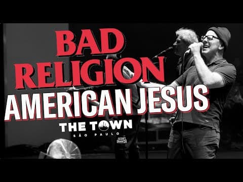 BAD RELIGION - AMERICAN JESUS (with Cheap Trick's "Hello There" outro) THE TOWN FEST 2025, SÃO PAULO