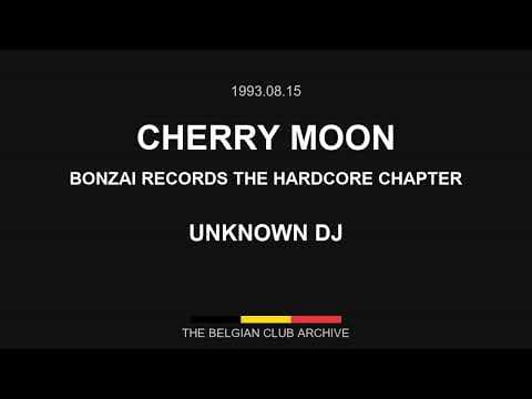1993.08.15 | Cherry Moon | Bonzai Records The Hardcore Chapter | Unknown DJ