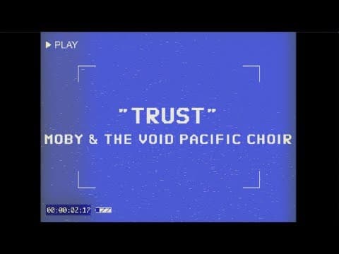 Moby & The Void Pacific Choir - Trust (Performance Video)
