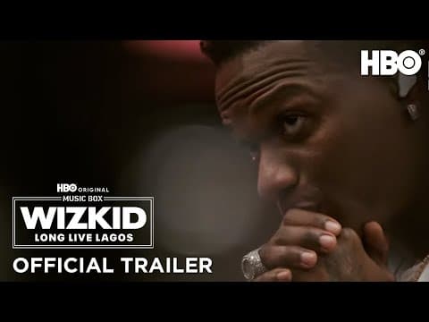 Wizkid: Long Live Lagos - HBO trailer