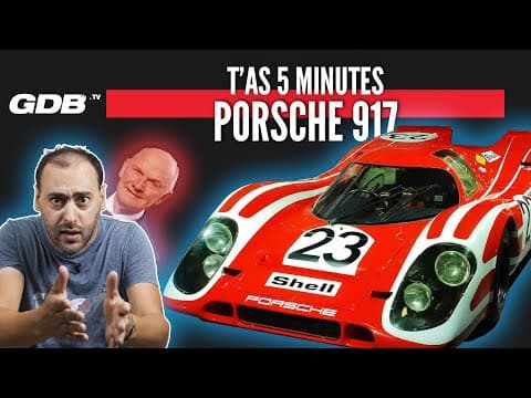 T'AS 5 MINUTES : LA PORSCHE 917 (et Ferdinand Piech 👿)