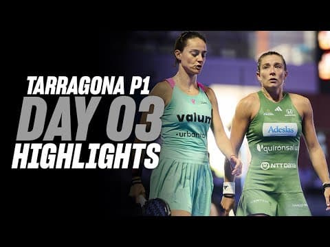 Tarragona Premier Padel P1 : Day 3 - Round of 32 – Women's Highlight