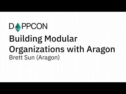 Building Modular Organizations - Aragon Brett Sun (Aragon)