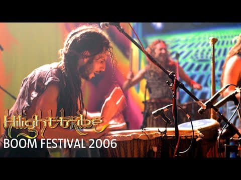 Hilight Tribe - Live at Boom Festival 2006 [AFTER MOVIE]