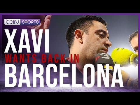 Xavi: "I'm very eager to come back home"