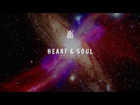 220 Kid - Heart & Soul (Official Audio)