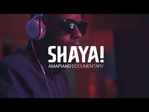 Shaya! Origins of Amapiano