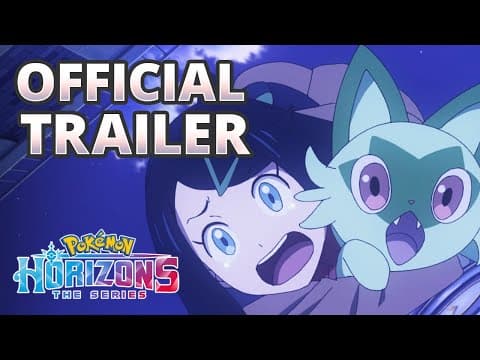 Pokémon Horizons — official trailer