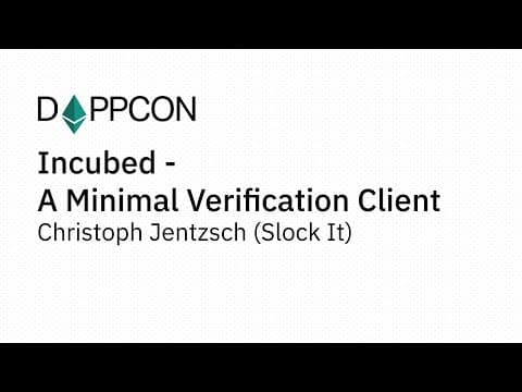 Incubed - A Minimal Verification Client - Christoph Jentzsch (Slock It)