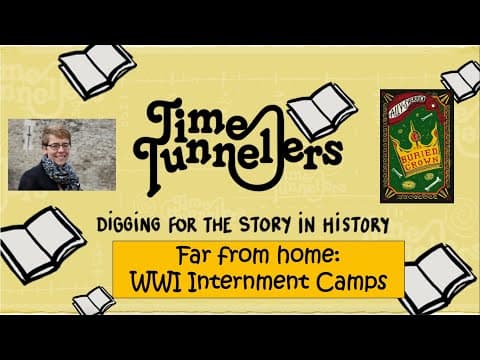 Time Tunnellers: Far from home: WW1 internment camps