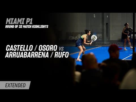 Miami Premier Padel P1 Castello / Osoro vs. Arruabarrena / Rufo (R32 Highlight)