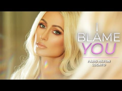 Paris Hilton — "I Blame You"