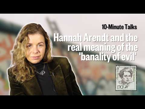 Arendt's lessons: the banality of evil & totalitarianism (British Academy)
