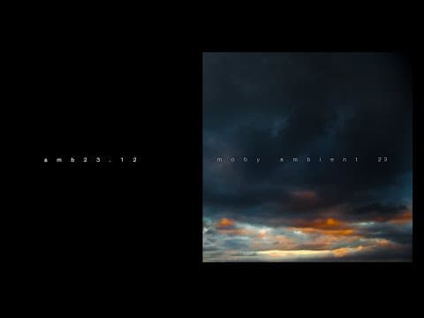 moby - 'amb 23-12' (official audio)