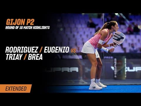 Gijon Premier Padel P2 Rodriguez / Eugenio vs. Triay / Brea (R16 Highlight)
