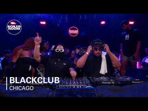 BLACKCLUB - Boiler Room: Chicago