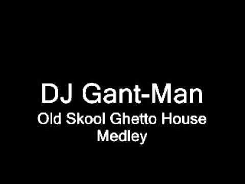 DJ Gant-Man — ghetto house medley