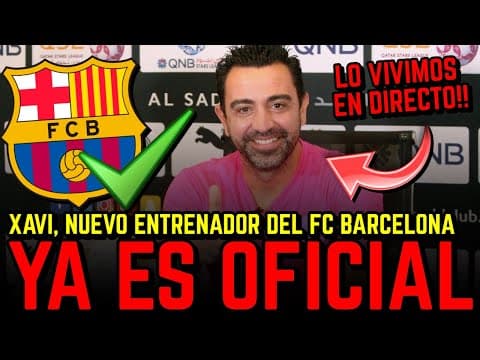 🚨 OFICIAL: XAVI NUEVO ENTRENADOR DEL BARÇA 🚨 ¡EL AL-SADD LO HA HECHO OFICIAL! 💣