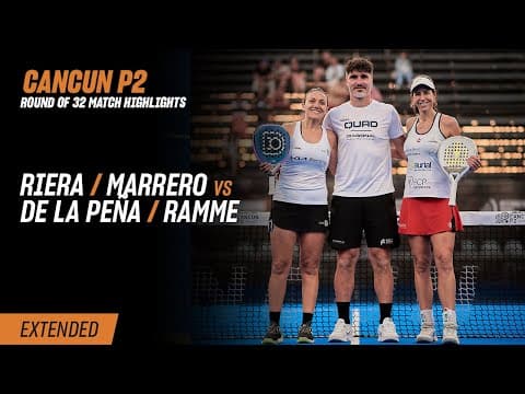Cancun Premier Padel P2 Riera / Marrero vs. De la Peña / Ramme (R32 Highlight)
