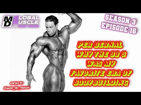 Per Bernal:Why the 90s was my favorite era of bodybuilding | MD Global Muscle Clips E16 S3