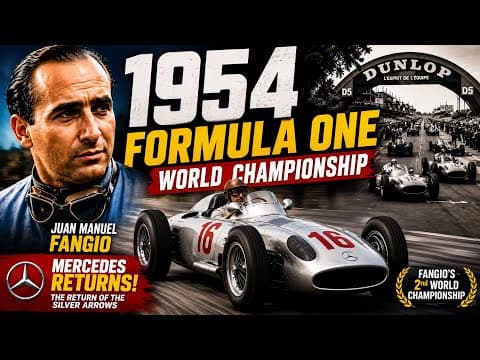 1954 Formula One World Championship: Fangio, Mercedes & The Return of the Silver Arrows