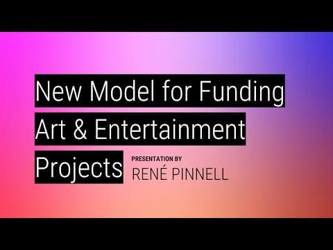 NEW MODEL FOR FUNDING ART & ENTERTAINMENT PROJECTS // presented at SXSW 2019 by René Pinnell
