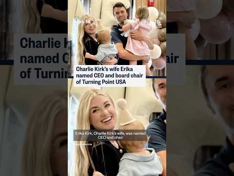 Erika Kirk named CEO of Turning Point USA