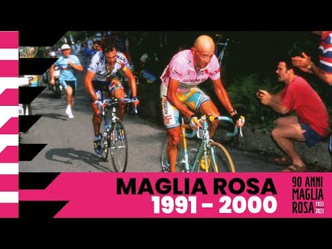 90Anni Maglia Rosa: 1991 – 2000