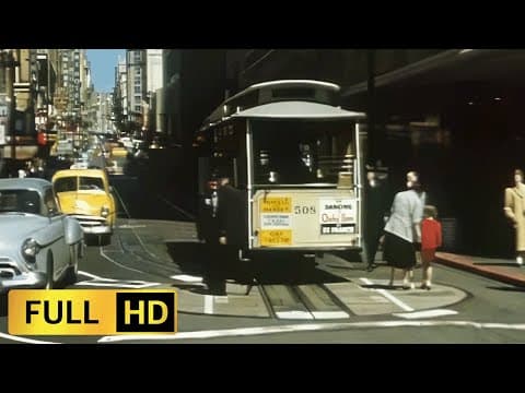 San Francisco 1955 (HD 60FPS) (Remastered, Colourized & Upscaled)