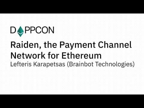 Raiden, the Payment Channel Network for Ethereum - Lefteris Karapetsas (Brainbot)
