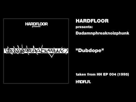 Hardfloor presents Dadamnphreaknoizphunk - Dubdope (1995)
