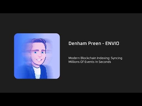Modern Blockchain Indexing: Syncing Millions Of Events In Seconds - Denham Preen