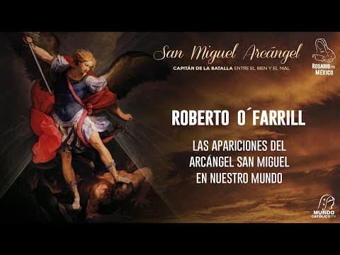 Roberto O'Farrill on the Apparitions of Saint Michael Worldwide