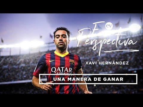 Xavi Hernández - Una manera de ganar, táctica, Pep Guardiola, Frank Rijkaard