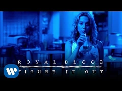 Royal Blood — Figure It Out
