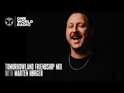 Tomorrowland - Friendship Mix - Marten Hørger