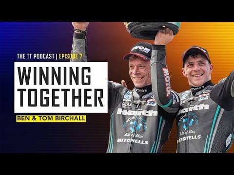 Ben & Tom Birchall: Winning Together | The TT Podcast | E7