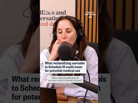What Schedule III would mean for medical cannabis