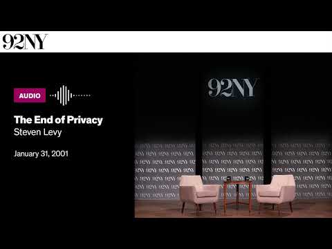 Steven Levy on the end of privacy