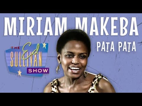 Miriam Makeba performs Pata Pata on The Ed Sullivan Show