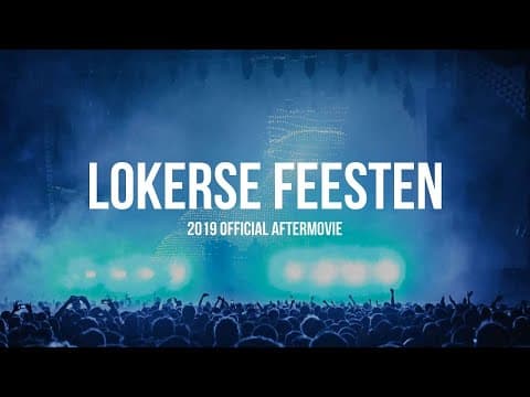 Lokerse Feesten 2019 (official aftermovie)