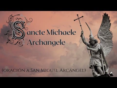 Sancte Michael Archangele: A Gregorian Chant Prayer