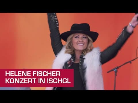 Helene Fischer, 30.04.2018 in Ischgl, Idalp 2.320 m - long version