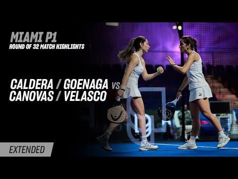 Miami Premier Padel P1 Caldera / Goenaga vs. Canovas / Velasco (R32 Highlight)